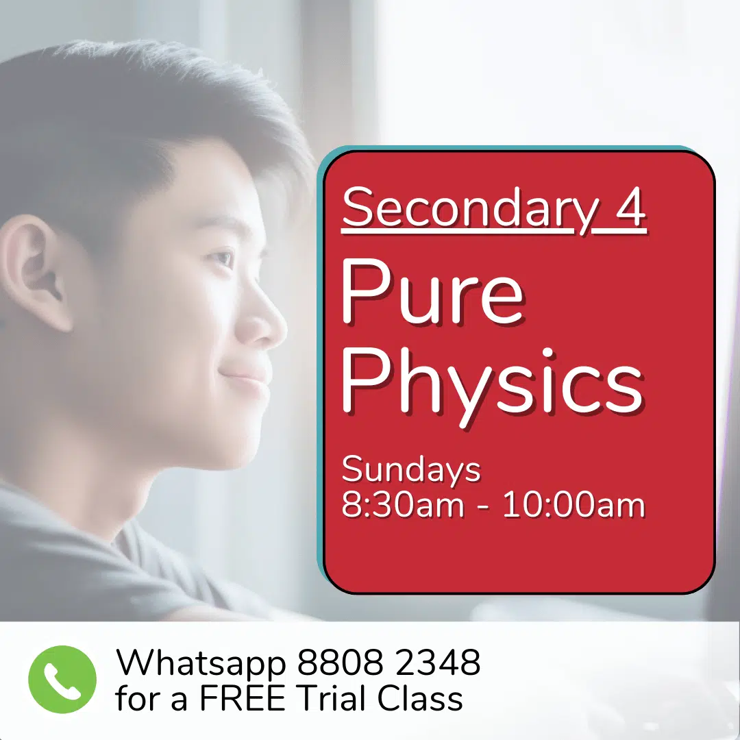 A young person gazes out a window. A red box shows: "Sec 4 (2026) Pure Physics, Sunday 8:30am - 10:00am." Below, contact info invites you to WhatsApp for a free trial class.