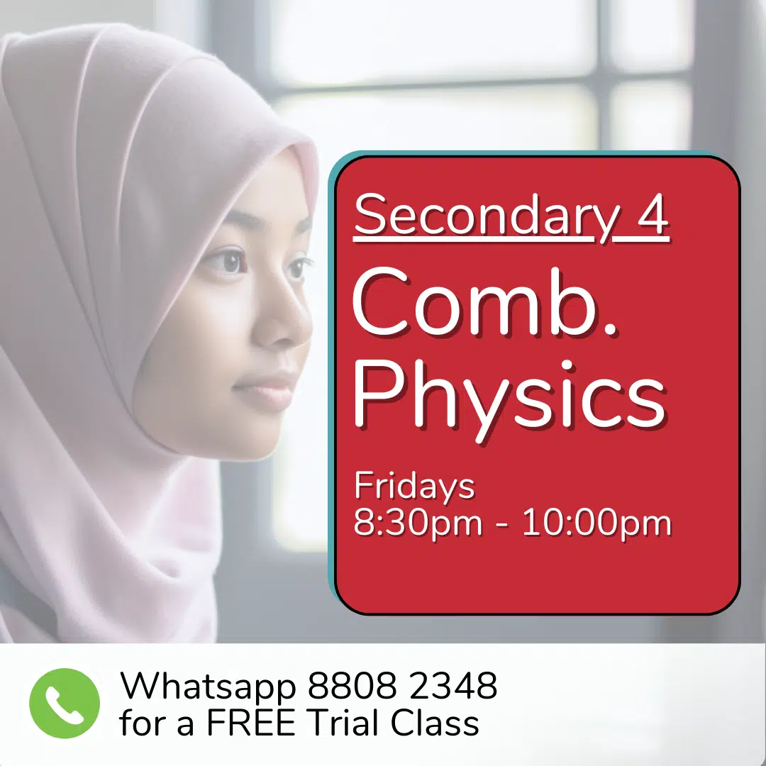 A girl in a light pink hijab looks to the side; text promotes Sec 4 (2026) Combine Physics (Friday 8:30pm–10:00pm), with a WhatsApp number to sign up for a free trial class.