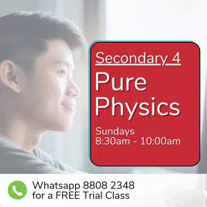 A young person gazes out a window. A red box shows: "Sec 4 (2026) Pure Physics, Sunday 8:30am - 10:00am." Below, contact info invites you to WhatsApp for a free trial class.